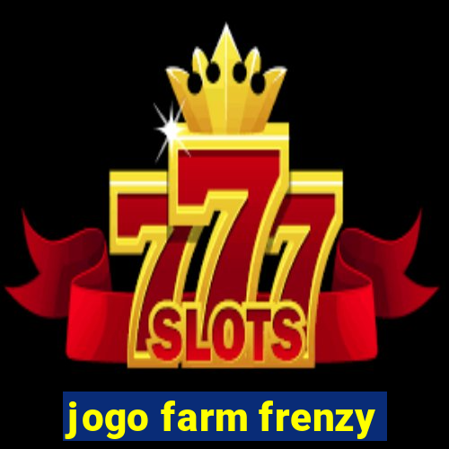 jogo farm frenzy